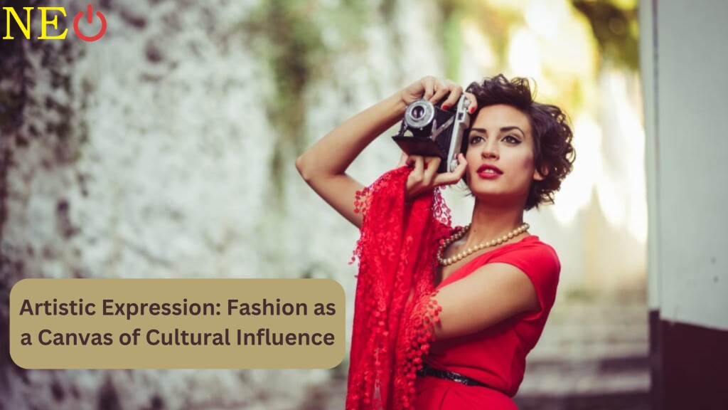 Artistic Expression: Fashion as a Canvas of Cultural Influence