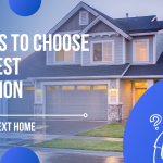 10 Tips to Choose the Best Location For Your Next Home