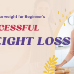 Beginner's Guide to Weight Loss: 8 Simple Tips to Kickstart Your Journey
