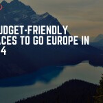 5 Budget-Friendly places to go Europe in 2024