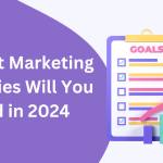 Which Content Marketing Strategies Will You Need in 2024?