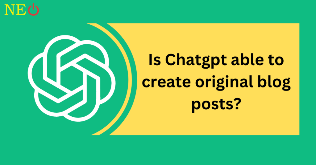 Is Chatgpt able to create original blog posts?