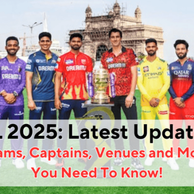 IPL 2025 Latest Updates: Teams, Captains, Venues and More You Need To Know!