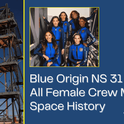 Blue Origin NS 31: All Female Crew Makes Space History