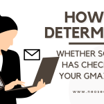 How to determine whether someone has checked out your Gmail email