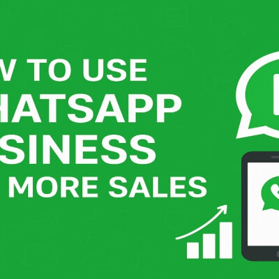 How to Use WhatsApp Business for More Sales