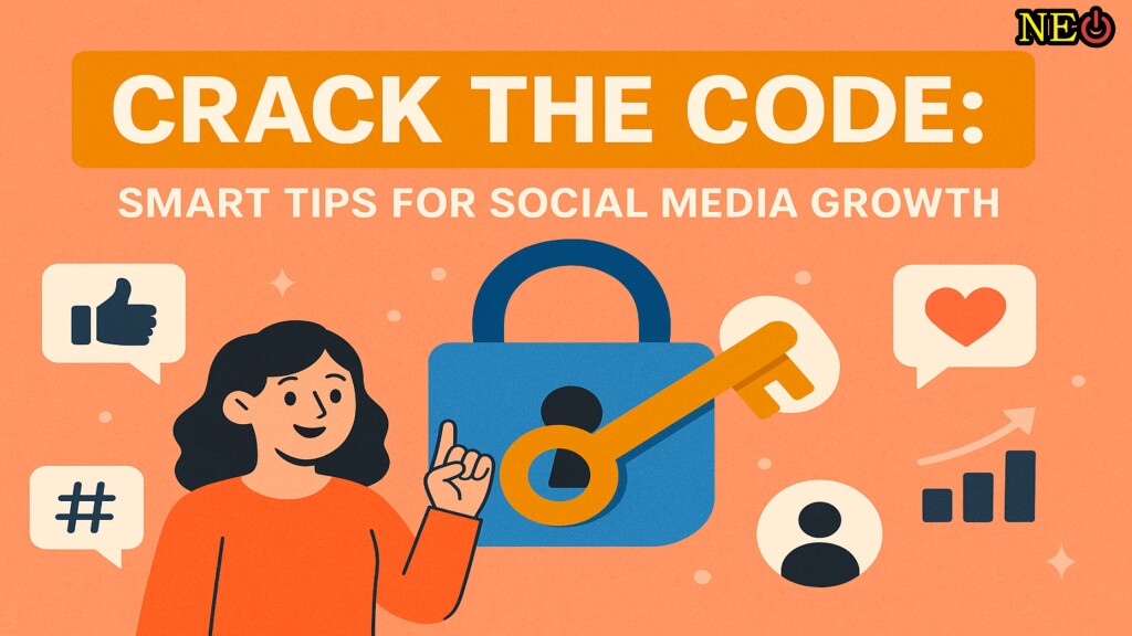 Crack the Code: Smart Tips for Social Media Growth