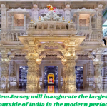 On October 8, New Jersey Will Inaugurate the Largest Hindu Temple Outside of India in the Modern Period