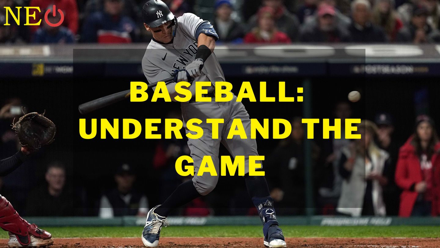 Baseball: Understand the game