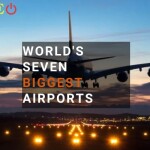 World's Seven Biggest Airports