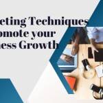 Marketing Techniques to Promote your Business Growth
