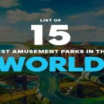 Best Amusement Parks in the World That You Just Can't Miss!