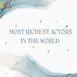 Most Richest Actors In The World