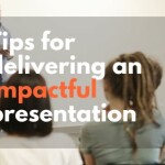 Tips for delivering an impactful presentation
