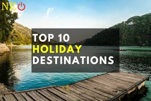 Top 10 Holiday Destinations In The World