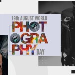 WORLD PHOTOGRAPHY DAY: 19 August