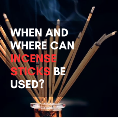 When And Where Can Incense Sticks Be Used?