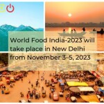 World Food India-2023 Will Take Place In New Delhi From November 3–5, 2023