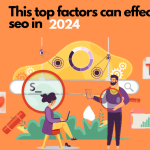 What are those reasons which have a bad effect on your SEO process in 2024