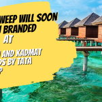 Lakshadweep will soon get 2 Taj branded resorts at Suheli and Kadmat Islands by Tata Group