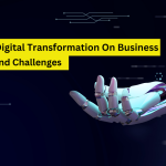 The Impact Of Digital Transformation On Business:Opportunities And Challenges
