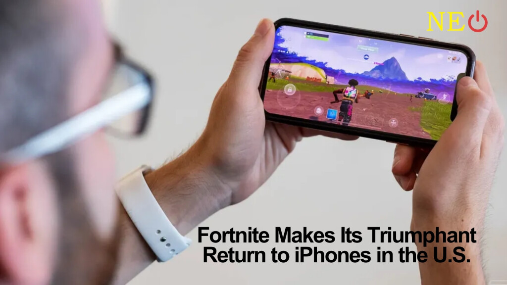 Fortnite Makes Its Triumphant Return to iPhones in the U.S.