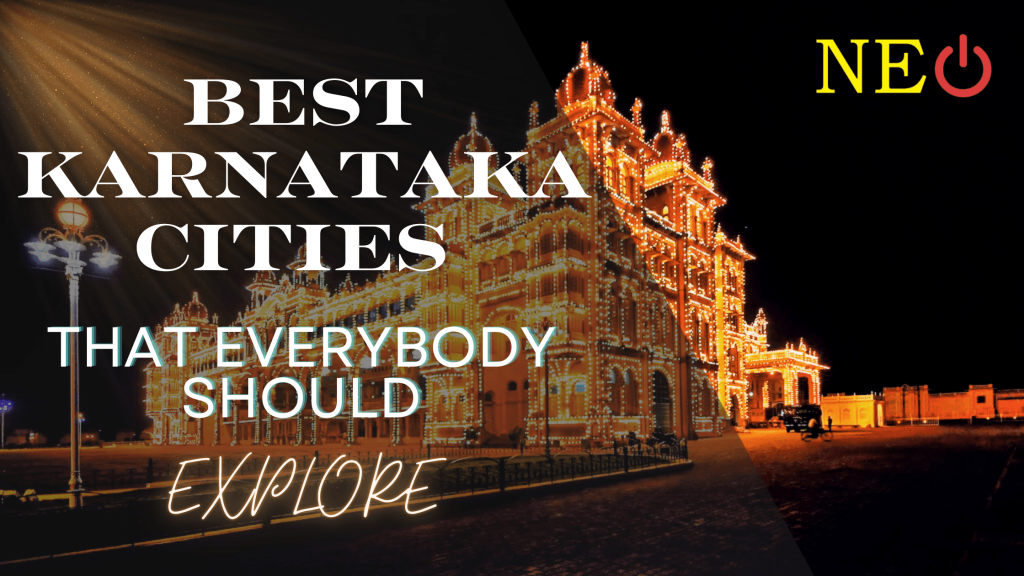 Best Karnataka Cities That Everybody Should Explore