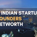 11 Indian Startup Founders Networth
