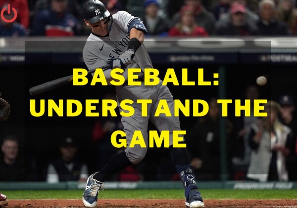 Baseball: Understand the game