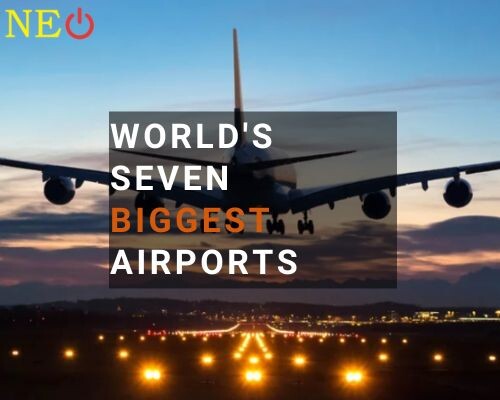 World's Seven Biggest Airports