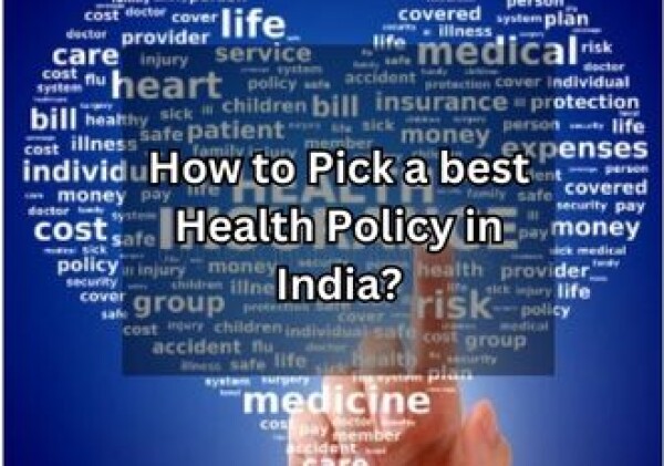 How to Pick a best Health Policy in India?