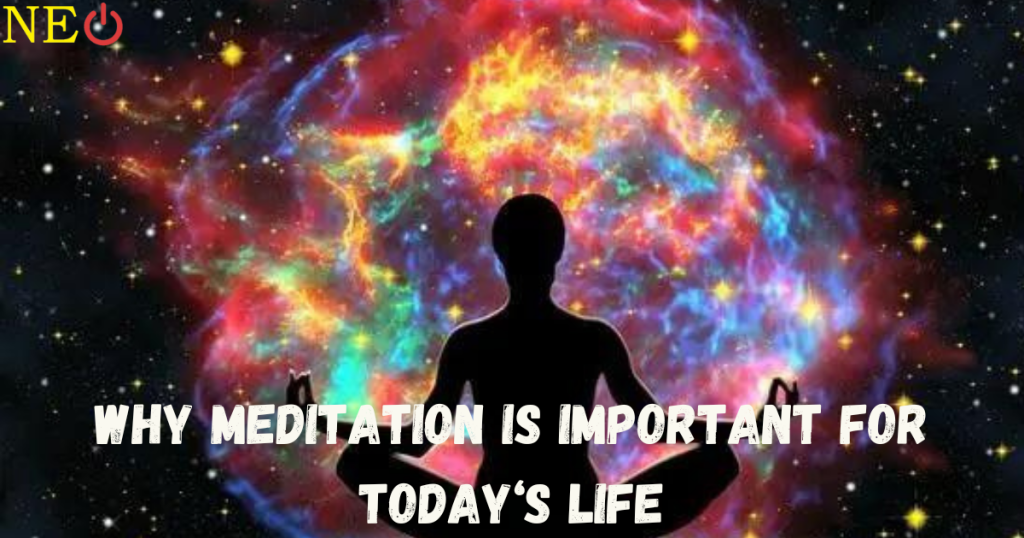 Why Meditation is Important for Today's Life