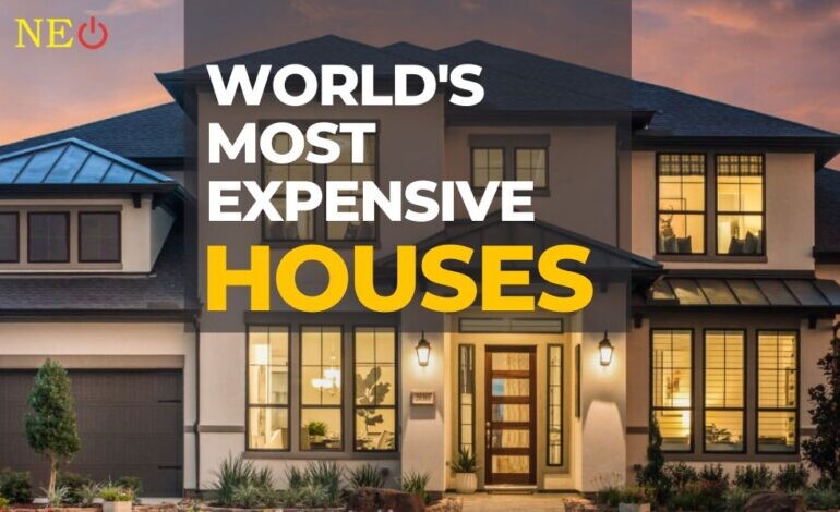 World's Most Expensive Houses