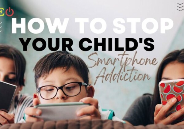 How to Stop Your Child's Smartphone Addiction