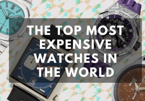 The Top Most Expensive Watches in the World
