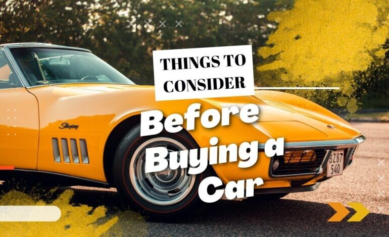 Things to consider before buying a Car