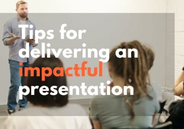 Tips for delivering an impactful presentation