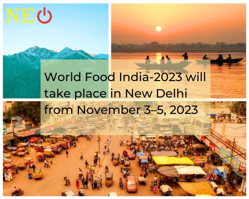 World Food India-2023 Will Take Place In New Delhi From November 3–5, 2023