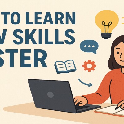 Tips to Learn New Skills Faster