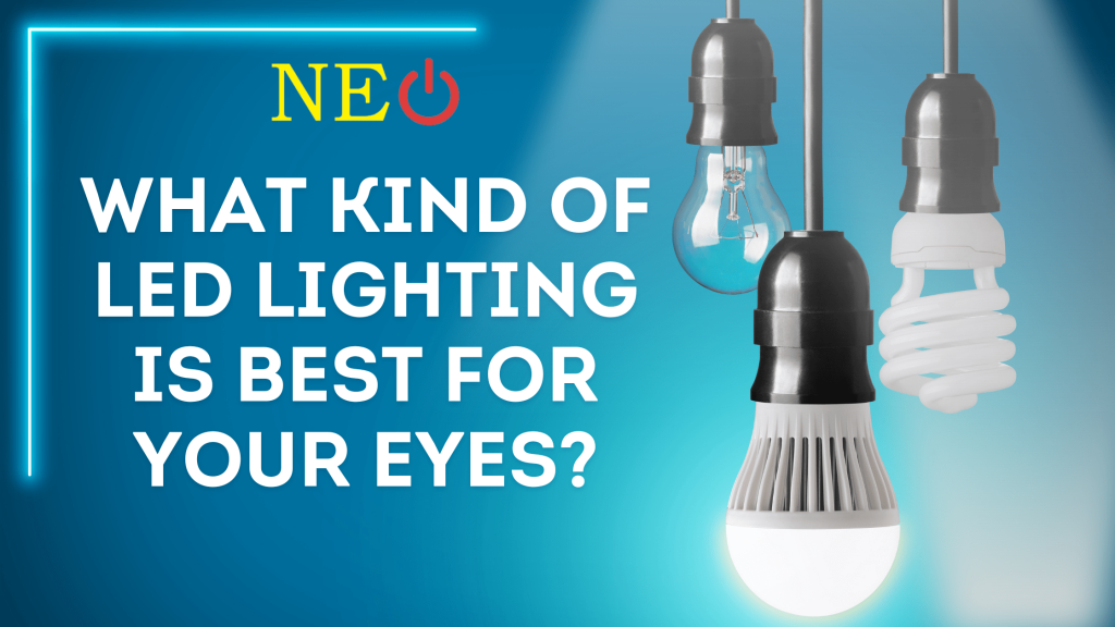What Kind of LED Lighting Is Best for Your Eyes?